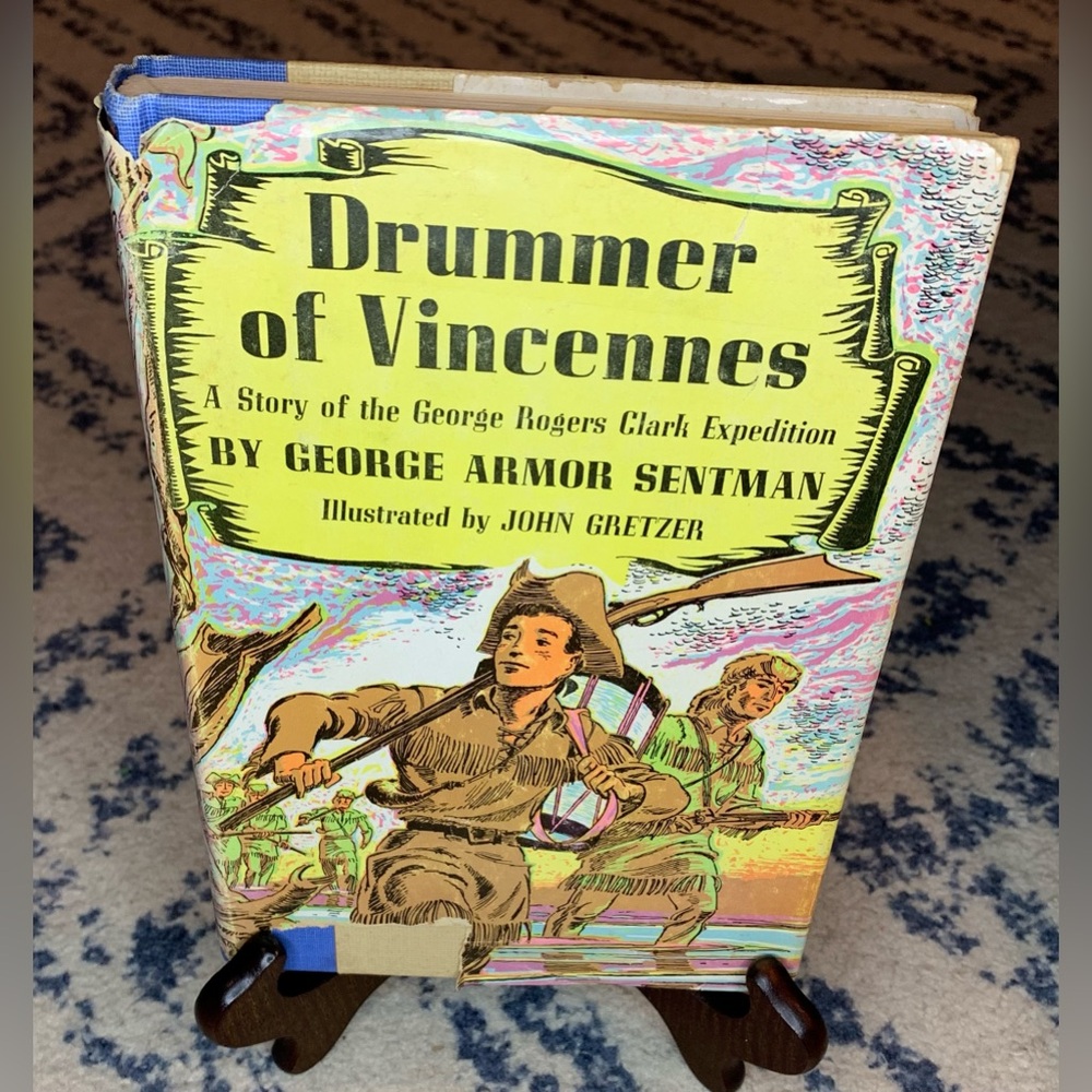 Drummer Of Vincennes,  a Story Of George Rogers Clark Expedition First Edition